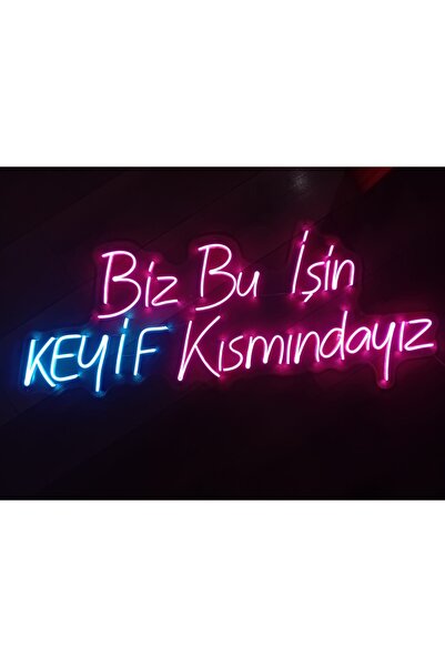 Extremmotif Biz Bu İşin KEYİF Kısmındayız Neon Led Tabela 110cmx45cm