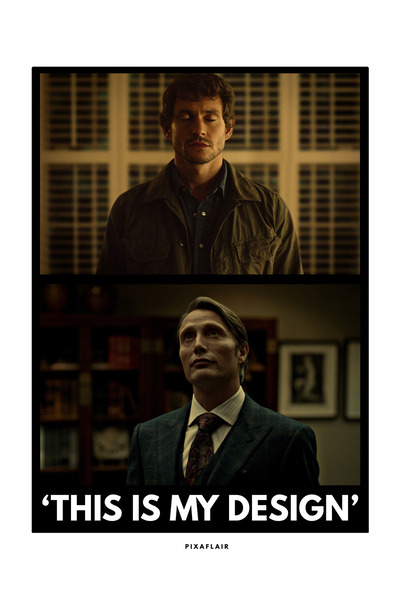 Pixaflair - Hannibal - This is My Design - Tablo - Çerçevesiz Film Poster