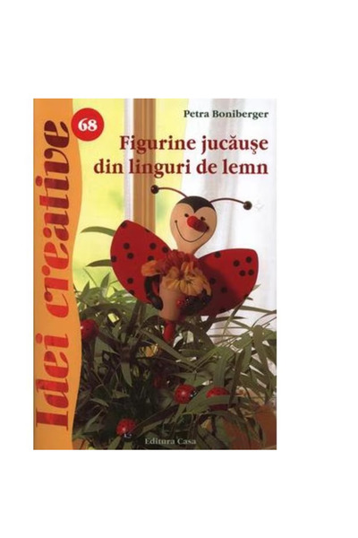 Editura Casa Figurine jucause din linguri de lemn - Petra Boniberger