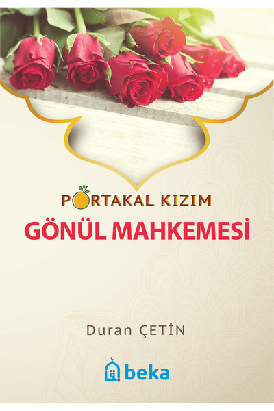 Beka Yayınları Portakal Kızım - Gönül Mahkemesi