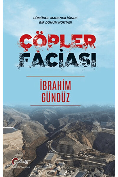Galeati Yayıncılık Çöpler Faciası / İbrahim Gündüz / / 9786256876484