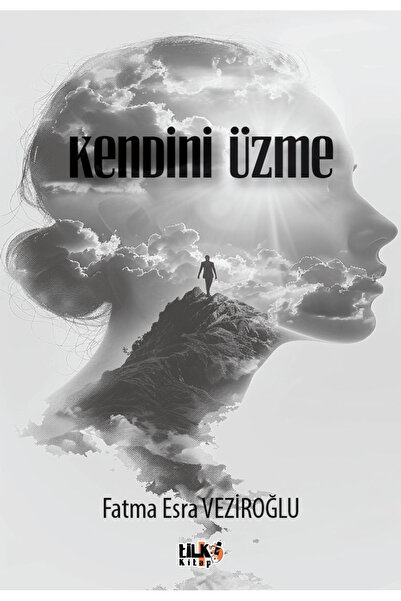 Tilki Kitap Kendini Üzme / Fatma Esra Veziroğlu / / 9786255779564