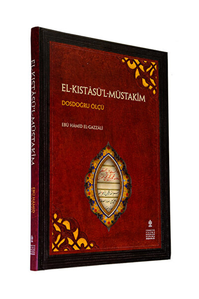 TÜRKİYE YAZMA ESERLER KURUMU BAŞKANLIĞI YAYINLARI EL-KISTÂSÜ'L-MÜSTAKÎM [DOSD...