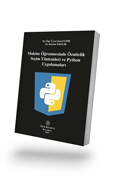 Filiz Kitabevi Makine Öğrenmesinde Öznitelik Seçim Yöntemleri ve Python Uygul...