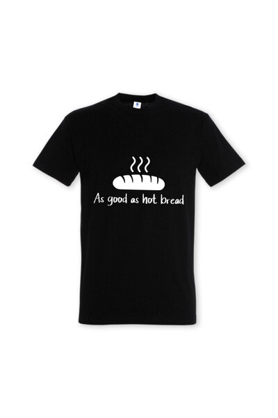Printees T-shirt "As good as hot bread"
