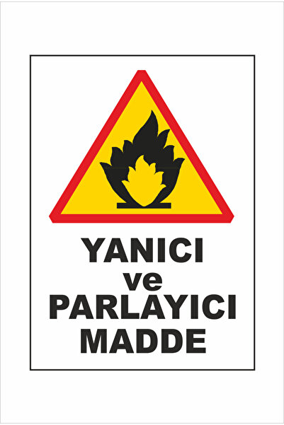 Yanıcı ve Parlayıcı Madde Uyarı İkaz Levhası