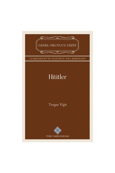Türk Tarih Kurumu Yayınları Hititler-Turgut Yiğit-TTK