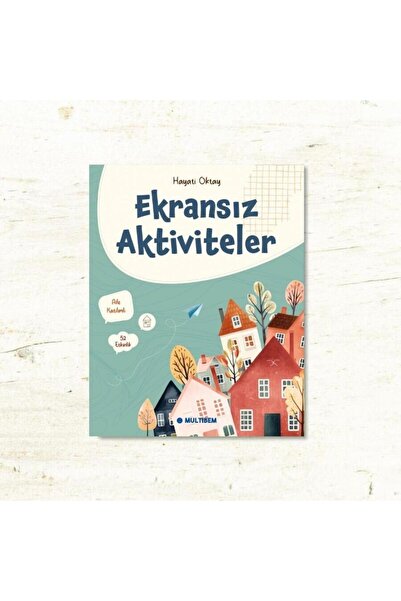 Multibem Yayınları Ekransız Aktiviteler (Yaş: 7+) / Hayati Oktay