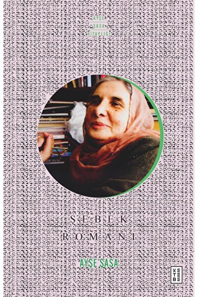 Ketebe Yayınları Şebek Romanı / / Ayşe Şasa