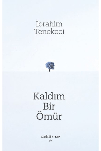 Muhit Kitap Kaldım Bir Ömür / İbrahim Tenekeci / / 9786259574486