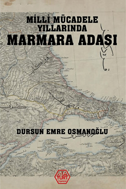 Atayurt Yayınevi Milli Mücadele Yıllarında Marmara Adası / Dursun Emre Osmano...
