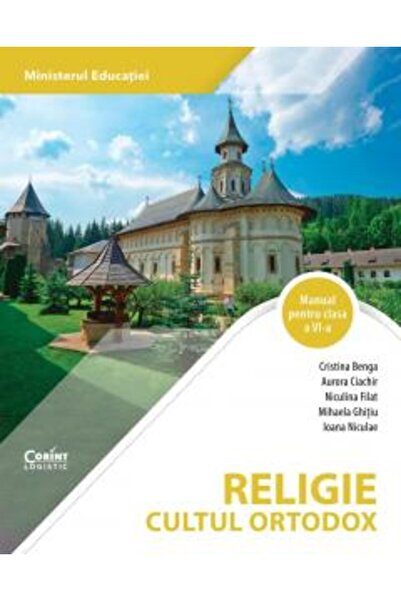 Corint Religie. Cult ortodox. Manual pentru clasa a VI-a - Cristina Benga, Au...