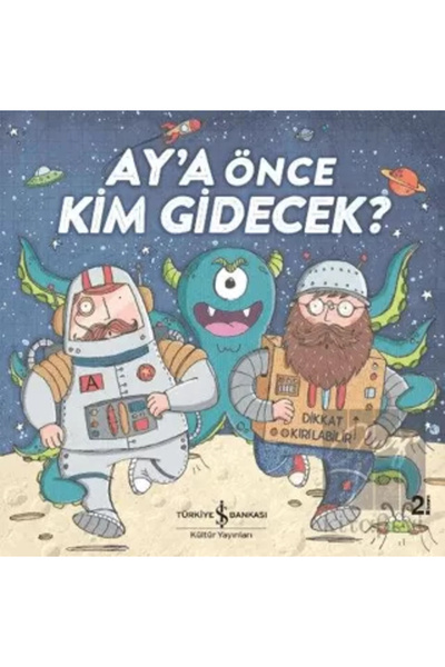 TÜRKİYE İŞ BANKASI KÜLTÜR YAYINLARI Ay'a Önce Kim Gidecek?
