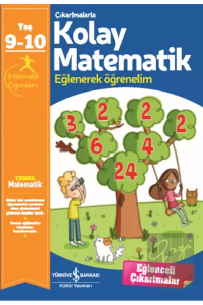 TÜRKİYE İŞ BANKASI KÜLTÜR YAYINLARI Çıkartmalarla Kolay Matematik (9-10 Yaş)