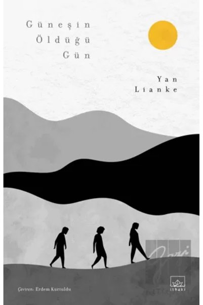 İthaki Yayınları Güneşin Öldüğü Gün / Yan Lianke / / 9786258401394
