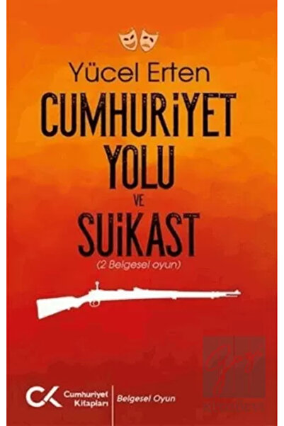 Cumhuriyet Kitapları Cumhuriyet Yolu ve Suikast