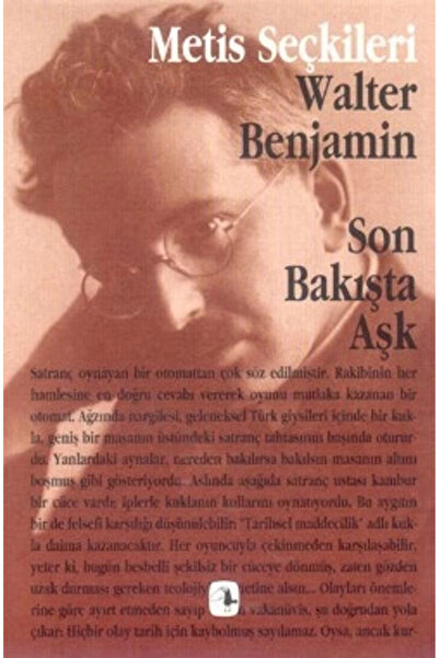 Genel Markalar Son Bakışta Aşk: Walter Benjamin'den Seçme Yazılar (M.s 6)