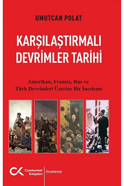 Cumhuriyet Kitapları Karşılaştırmalı Devrimler Tarihi kitabı güncel Umutcan P...
