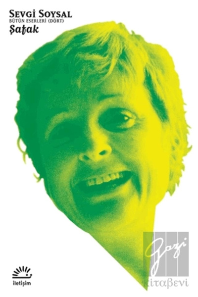 İletişim Yayınları Şafak-sevgi Soysal Bütün Eserleri