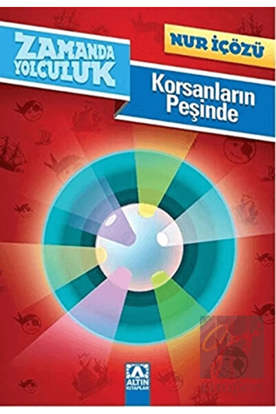 Altın Kitaplar Zamanda Yolculuk - Korsanların Peşinde Nur İçözü