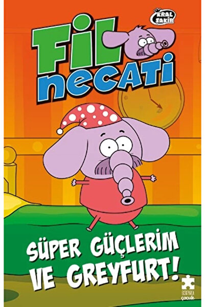 Eksik Parça Yayınları Fil Necati 4 Süper Güçlerim Ve Greyfurt