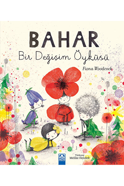 Altın Kitaplar Bahar Bir Değişim Öyküsü Fiona Woodcock