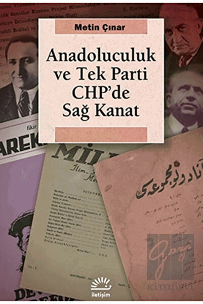 İletişim Yayınları Anadoluculuk ve Tek Parti CHP’de Sağ Kanat