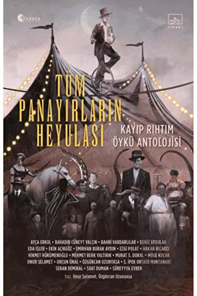 İthaki Yayınları Tüm Panayırların Heyulası: Kayıp Rıhtım Öykü Antolojisi / / ...