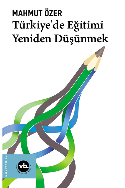 Vakıfbank Kültür Yayınları Türkiye’de Eğitimi Yeniden Düşünmek