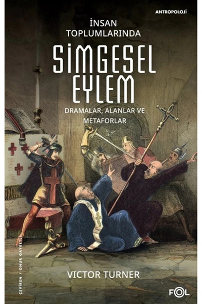 FOL Kitap İnsan Toplumlarında Simgesel Eylem Victor Turner