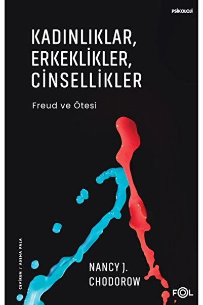 Timaş Yayınları Kadınlıklar, Erkeklikler, Cinsellikler – Freud Ve Ötesi– Nanc...