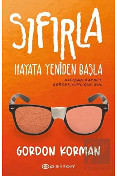Epsilon Yayınevi Sıfırla - Hayata Yeniden Başla / Gordon Korman / / 978625414...