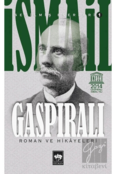 Ötüken Neşriyat Ismail Gaspıralı Seçilmiş Eserleri 1 Roman Ve Hikayeleri İsma...