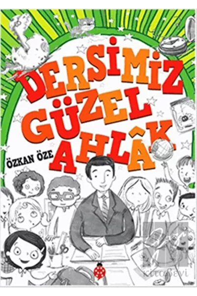 Uğurböceği Yayınları Dersimiz: Güzel Ahlak- Özkan Öze