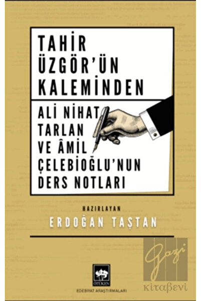 Ötüken Neşriyat Tahir Üzgör'ün Kaleminden Ali Nihat Tarlan ve Âmil Çelebioğlu...