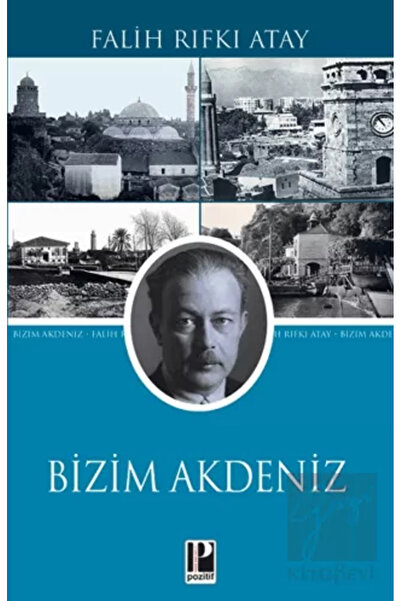 Pozitif Yayınları Bizim Akdeniz / Pozitif Yayınları / Falih Rıfkı Atay