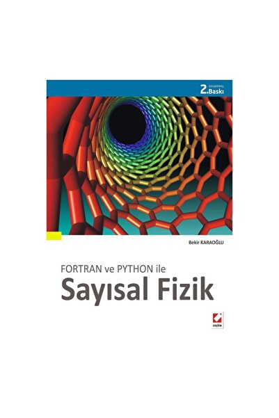 Seçkin Yayıncılık Fortran Ve Python İle Sayısal Fizik (2.Baskı) Bekir Karaoğl...