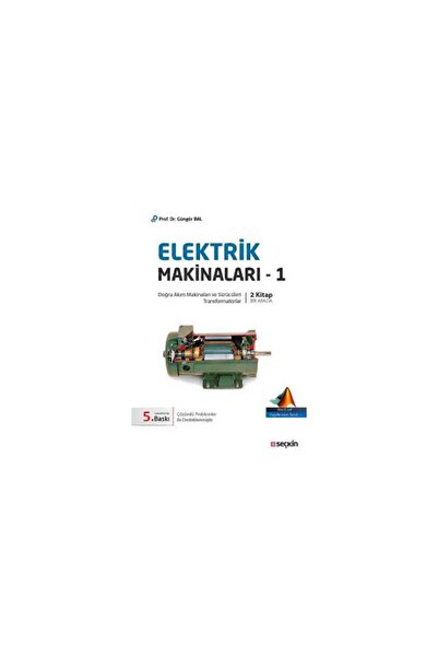 Seçkin Yayıncılık Elektrik Makinalari-1 (5.Baskı) Güngör Bal 9 2016/10