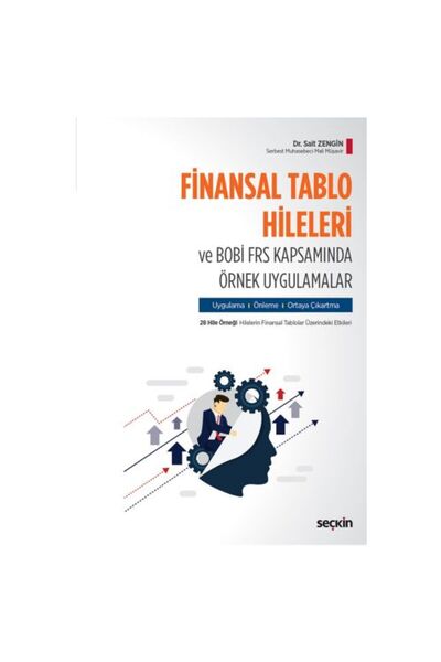 Seçkin Yayıncılık Finansal Tablo Hileleri ve BOBİ FRS Kapsamında Örnek Uygulamalar Sait Zengin 2018/09