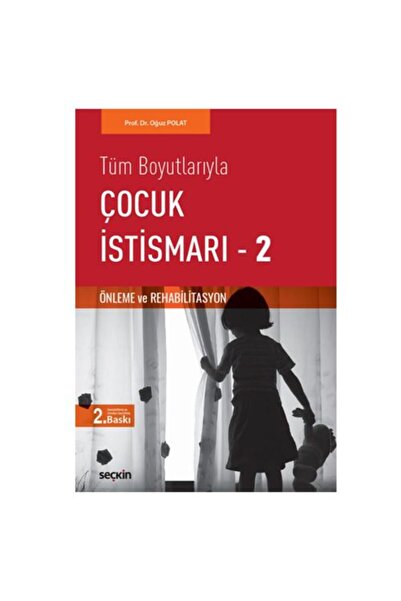 Seçkin Yayıncılık Çocuk İstismarı - 2 (2.Baskı) Oğuz Polat 28 2019/01