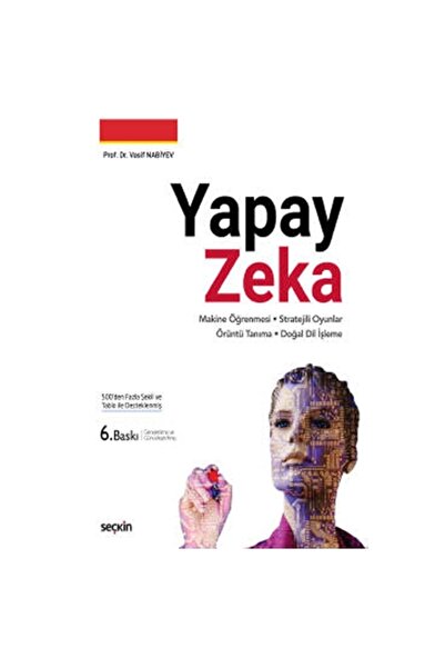 Seçkin Yayıncılık Yapay Zeka Derin Öğrenme - Stratejili Oyunlar Örüntü Tanıma...