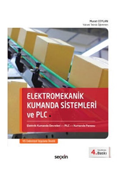 Seçkin Yayıncılık Elektromekanik Kumanda Sistemleri ve Plc (4.Baskı) Murat Ce...