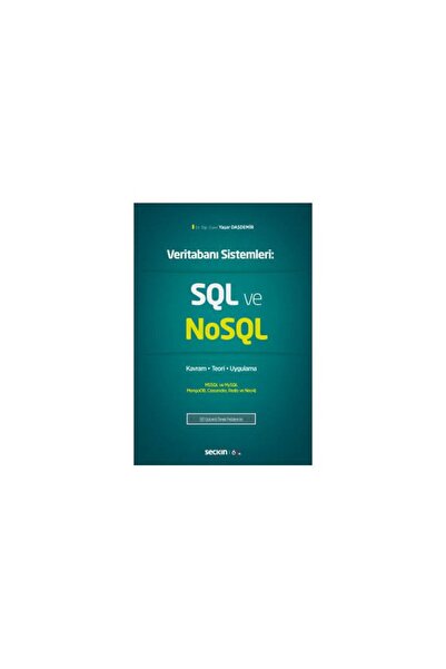 Seçkin Yayıncılık Veritabani Sistemleri : Sql Ve Nosql Yaşar Daşdemir 4 2019/09