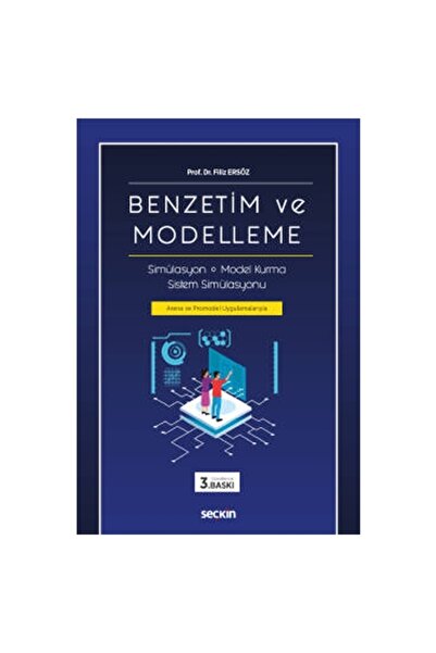 Seçkin Yayıncılık Benzetim ve Modelleme (3. Baskı) Filiz Ersöz 2021/03