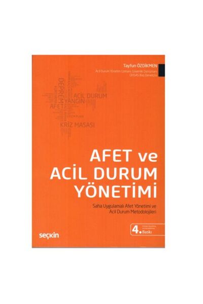 Seçkin Yayıncılık Afet Ve Acil Durum Yönetimi (4.Baskı) Tayfun Özdikmen 8 201...