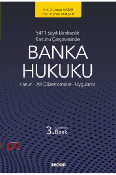 Seçkin Yayıncılık Banka Hukuku 5411 Sayılı Bankacılık Kanunu Çerçevesinde Şen...