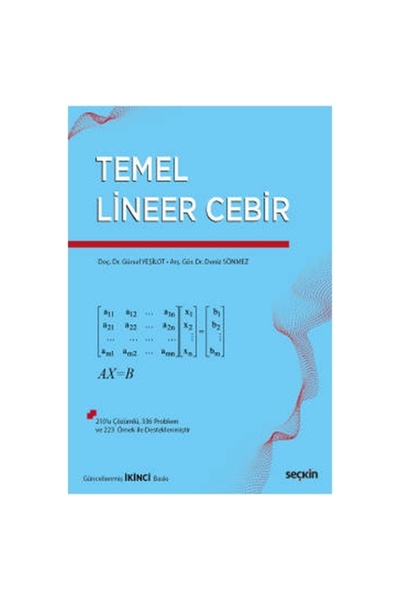 Seçkin Yayıncılık Temel Lineer Cebir (2.Baskı) Gürsel Yeşilot 2022/03