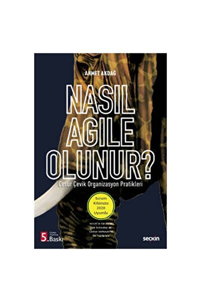 Seçkin Yayıncılık Nasıl Agile Olunur? (5.Baskı) Ahmet Akdağ 2022/03