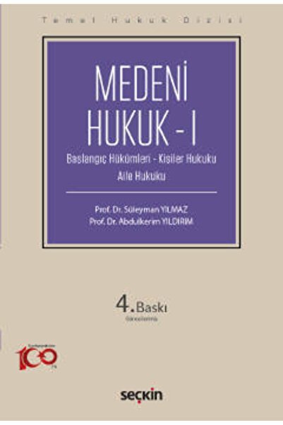 Seçkin Yayıncılık Temel Hukuk Dizisi Medeni Hukuk - I (THD) (Başlangıç Hüküml...