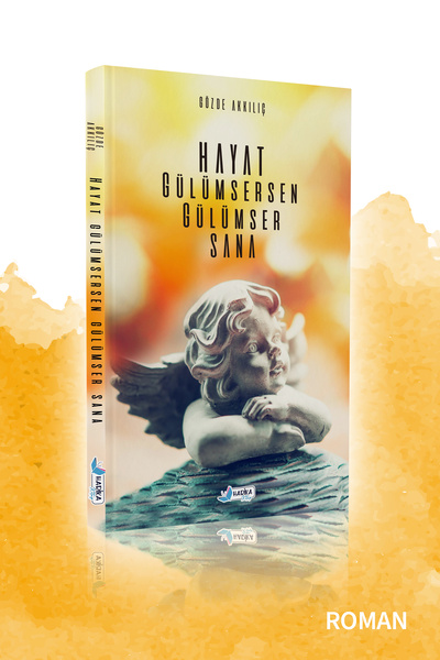 Harika Kitap Hayat Gülümsersen Gülümser Sana - Gözde Akkılıç
